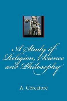 Paperback A Study of Religion, Science and Philosophy Book