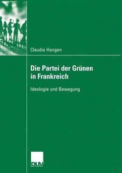 Paperback Die Partei Der Grünen in Frankreich: Ideologie Und Bewegung [German] Book