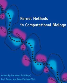 Kernel Methods in Computational Biology (Computational Molecular Biology) - Book  of the Computational Molecular Biology