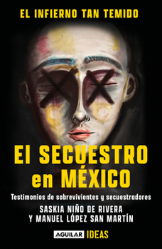 Paperback El Infierno Tan Temido: El Secuestro En México / The Hell We Dread: Kidnapping in Mexico [Spanish] Book
