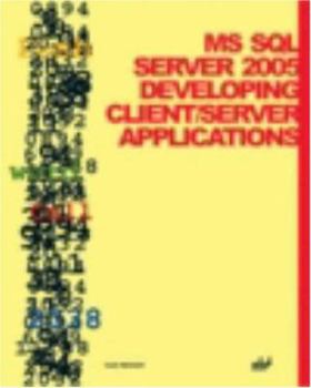 Paperback MS SQL Server 2005: Developing Client/Server Applications [With CDROM] Book