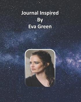 Journal Inspired by Eva Green