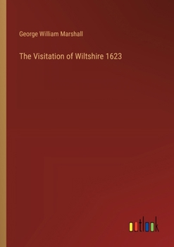 Paperback The Visitation of Wiltshire 1623 Book