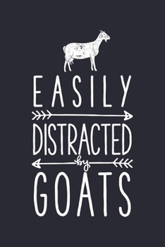 Paperback Easily Distracted by Goats: Goat Lined Notebook, Journal, Organizer, Diary, Composition Notebook, Gifts for Men, Women, Kids, Farmers Book