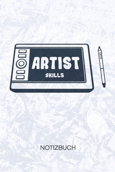 Artist Skills: Grafiker Notizbuch A5 Kariert - Entwickler Heft - Game Development Notizheft 120 Seiten KARO - Grafiktablet Notizblock 2D Artist Motiv - Programmierer Geschenk (German Edition)