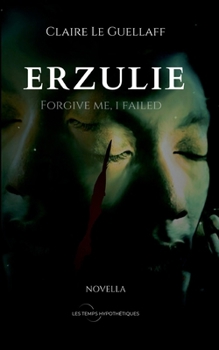 Paperback Erzulie: Forgive me, i failed [French] Book