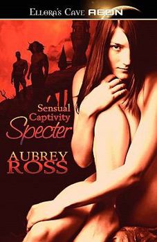 Specter - Book #4 of the Sensual Captivity