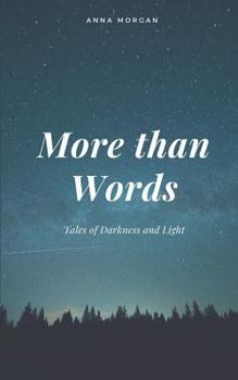Paperback More Than Words: Tales of Darkness and Light Book