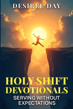 Paperback Holy Shift Devotionals Serving Without Expectation Book