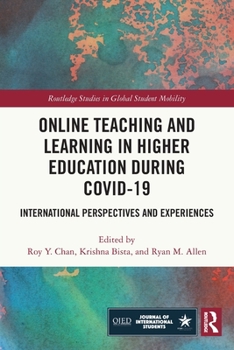 Online Teaching and Learning in Higher Education During Covid-19: International Perspectives and Experiences