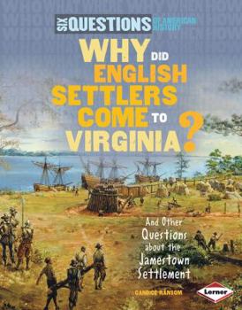 Library Binding Why Did English Settlers Come to Virginia?: And Other Questions about the Jamestown Settlement Book