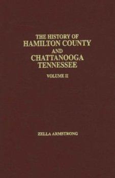 Hardcover The History of Hamilton County and Chattanooga, Tennessee, Vol. 2 Book