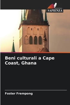 Beni culturali a Cape Coast, Ghana (Italian Edition)