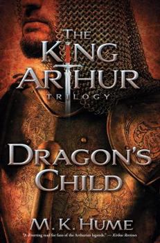 Paperback The King Arthur Trilogy Book One: Dragon's Child Book