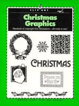Paperback Christmas Graphics: Hundreds of Copyright-Free Illustrations- All Ready to Use! Book