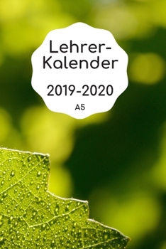 Paperback Lehrerkalender 2019 2020 A5: f?r Lehrer - Lehrerkalender f?r das Schuljahr 2019 2020 - Schulplaner DIN A5 - August 2019 bis Juli 2020 - Perfektes G [German] Book