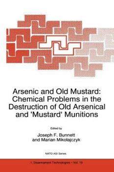 Paperback Arsenic and Old Mustard: Chemical Problems in the Destruction of Old Arsenical and `Mustard' Munitions Book