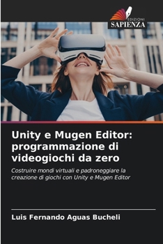 Paperback Unity e Mugen Editor: programmazione di videogiochi da zero [Italian] Book