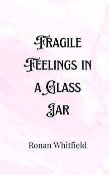 Paperback Fragile Feelings in a Glass Jar Book