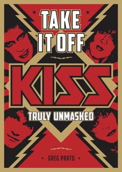 Paperback Take It Off: Kiss Truly Unmasked Book