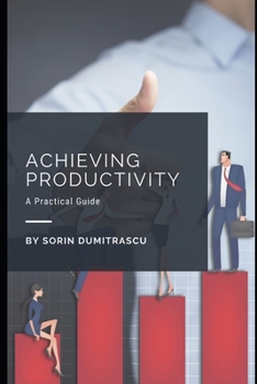Paperback Achieving Productivity: A Practical Guide Book
