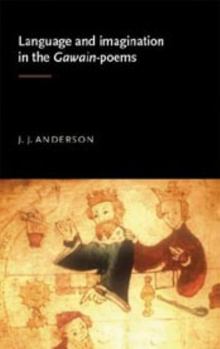 Language and Imagination in the Gawain Poems (Manchester Medieval Literature)
