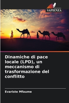 Paperback Dinamiche di pace locale (LPD), un meccanismo di trasformazione del conflitto [Italian] Book