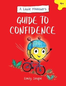 Paperback A Little Monster's Guide to Confidence: A Child's Guide to Boosting Their Self-Esteem Book