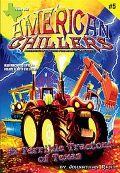 Terrible Tractors of Texas - Book #5 of the American Chillers
