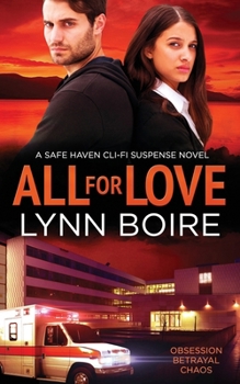 All for Love: A Safe Haven Cli-Fi Suspense Novel