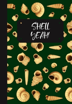 Paperback Shell Yeah!: A Seashell Collector's Log Book: Record Your Beach Visits & Sea Shell Collection Finds: Great Gift For Conchologists & Book