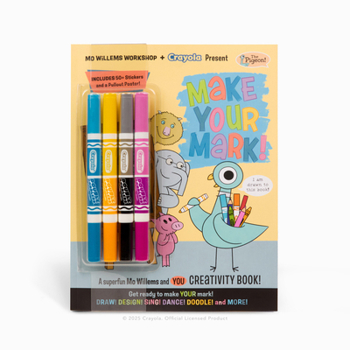 Paperback Mo Willems Workshop and Crayola Present: Make Your Mark!: A Superfun Mo Willems and You Creativity Book! Book