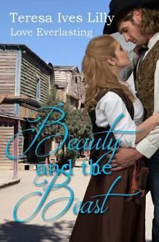 Beauty and the Beast ( Love Everlasting ) - Book #9 of the Brides of Waterhole, Texas