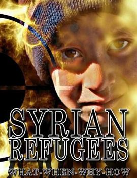 Paperback Syrian refugees: Syrian refugees crisis: how it started, how it developed and are future forecasts Book