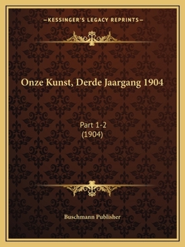 Paperback Onze Kunst, Derde Jaargang 1904: Part 1-2 (1904) [Dutch] Book