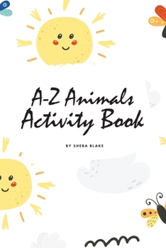 Paperback A-Z Animals Handwriting Practice Activity Book for Children (6x9 Coloring Book / Activity Book) Book