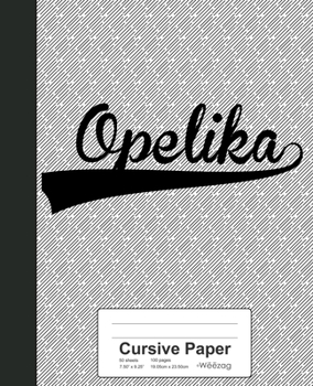 Paperback Cursive Paper: OPELIKA Notebook Book