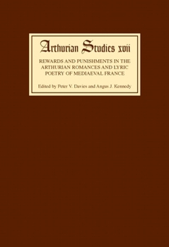 Rewards and Punishments in the Arthurian Romances and Lyric Poetry of Medieval France (Arthurian Studies)