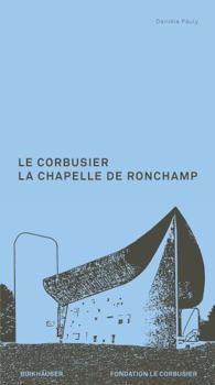 Le Corbusier: The Chapel at Ronchamp (Le Corbusier Guides (engl.)) (Le Corbusier Guides (engl.))