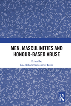 Hardcover Men, Masculinities and Honour-Based Abuse Book
