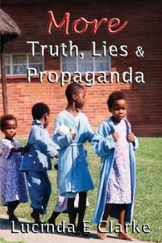 More Truth Lies And Propaganda - Book #2 of the Truth, Lies And Propaganda