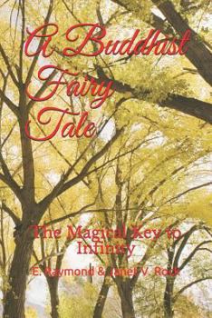 Paperback A Buddhist Fairy Tale: The Magical Key to Infinity Book