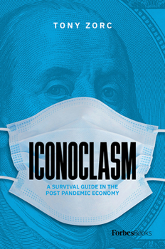 Hardcover Iconoclasm: A Survival Guide for the Post-Pandemic Economy Book