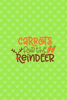 Carrots For The Reindeer: Notebook Journal Composition Blank Lined Diary Notepad 120 Pages Paperback Green Heart Reindeer