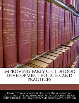 Paperback Improving Early Childhood Development Policies and Practices Book