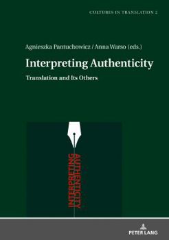 Hardcover Interpreting Authenticity: Translation and Its Others Book