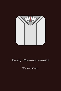 Body Measurement Tracker: Journal, log, notebook with weight tracker, food record sheet and fitness log. Perfect gift for fitness enthusiasts and dieters.