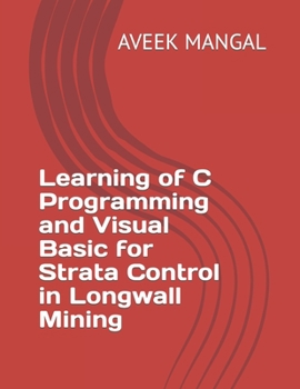 Paperback Learning of C Programming and Visual Basic for Strata Control in Longwall Mining Book