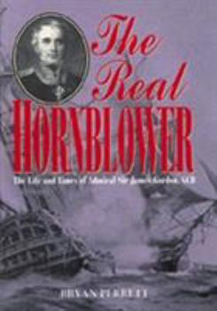 Paperback The Real Hornblower: The Life and Times of Admiral Sir James Gordon, GCB Book