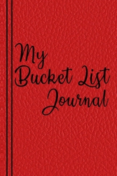 Paperback My Bucket List Journal: The Bucket List Book:: Plan and Keep Memories of 100 bucket List Adventures Book